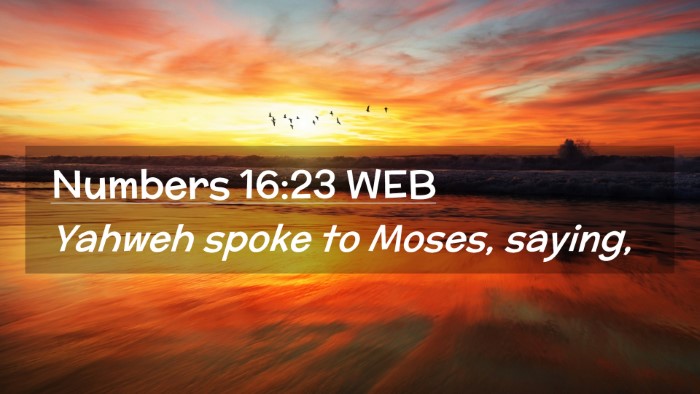 Picture 02 - Numbers 16:23 WEB Desktop Wallpaper - Yahweh spoke to Moses, - Desktop Bible Verse Wallpaper