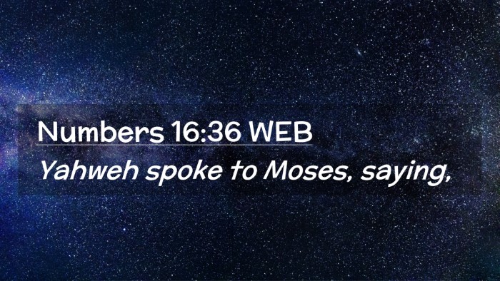 Picture 02 - Numbers 16:36 WEB Desktop Wallpaper - Yahweh spoke to Moses, - Desktop Bible Verse Wallpaper