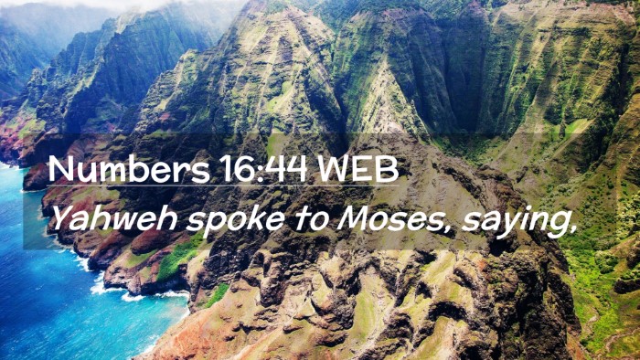 Picture 02 - Numbers 16:44 WEB Desktop Wallpaper - Yahweh spoke to Moses, - Desktop Bible Verse Wallpaper