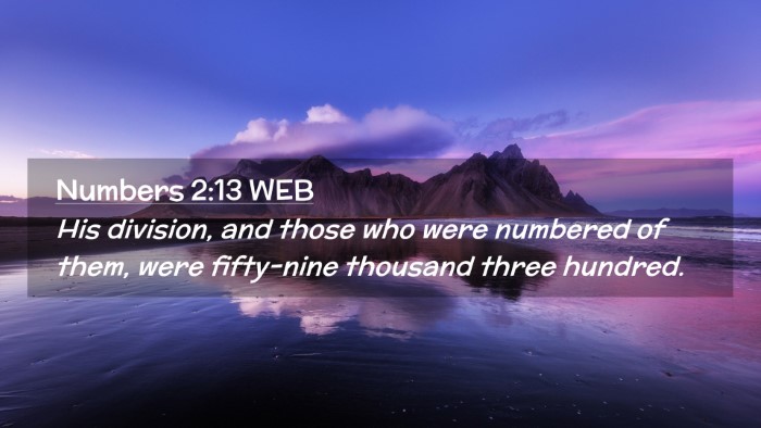 Picture 02 - Numbers 2:13 WEB Desktop Wallpaper - His division, and those who were numbered of - Desktop Bible Verse Wallpaper