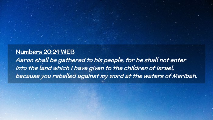 Picture 02 - Numbers 20:24 WEB Desktop Wallpaper - Aaron shall be gathered to his people; for he - Desktop Bible Verse Wallpaper