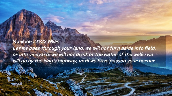 Picture 02 - Numbers 21:22 WEB Desktop Wallpaper - Let me pass through your land: we will not turn - Desktop Bible Verse Wallpaper