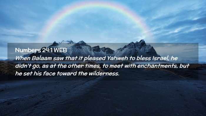 Picture 02 - Numbers 24:1 WEB Desktop Wallpaper - When Balaam saw that it pleased Yahweh to bless - Desktop Bible Verse Wallpaper