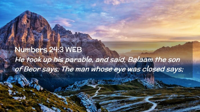 Picture 02 - Numbers 24:3 WEB Desktop Wallpaper - He took up his parable, and said, Balaam the son - Desktop Bible Verse Wallpaper