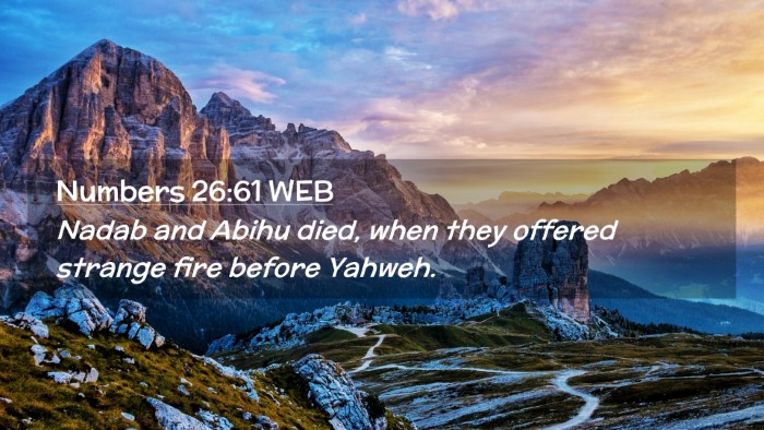 Picture 02 - Numbers 26:61 WEB Desktop Wallpaper - Nadab and Abihu died, when they offered strange - Desktop Bible Verse Wallpaper