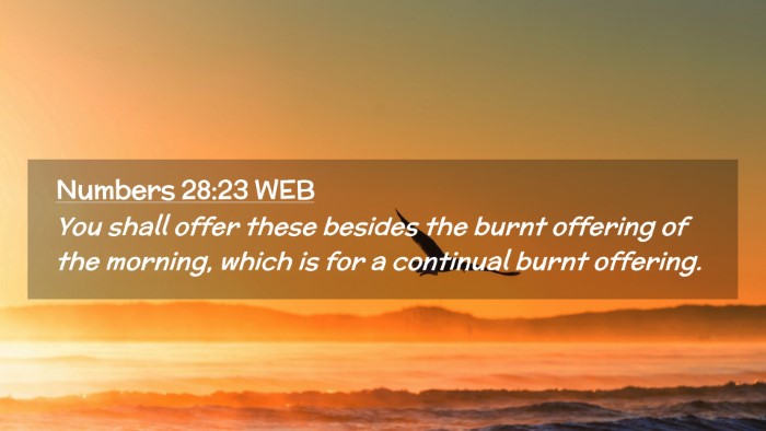 Picture 02 - Numbers 28:23 WEB Desktop Wallpaper - You shall offer these besides the burnt offering - Desktop Bible Verse Wallpaper