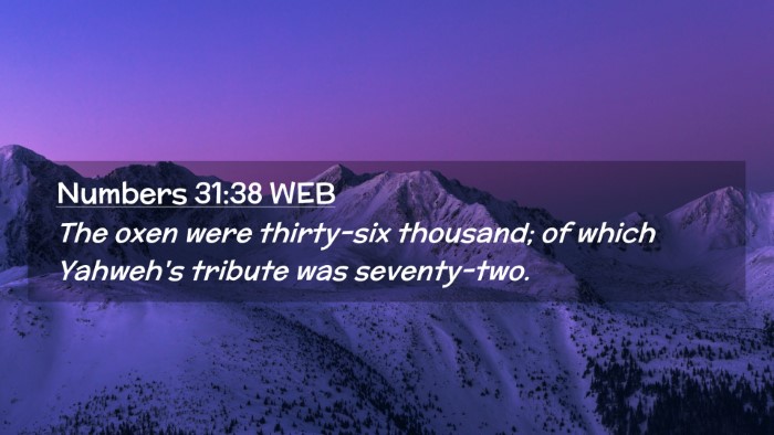 Picture 02 - Numbers 31:38 WEB Desktop Wallpaper - The oxen were thirty-six thousand; of which - Desktop Bible Verse Wallpaper