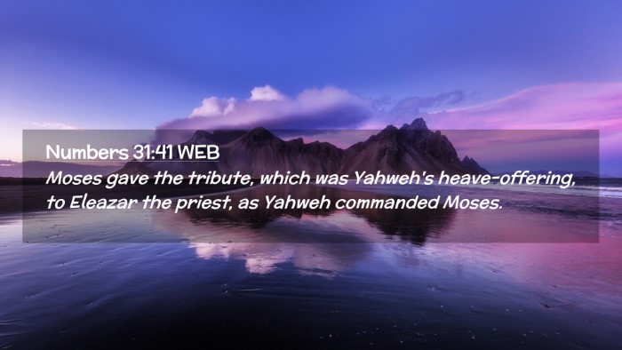 Picture 02 - Numbers 31:41 WEB Desktop Wallpaper - Moses gave the tribute, which was Yahweh's - Desktop Bible Verse Wallpaper