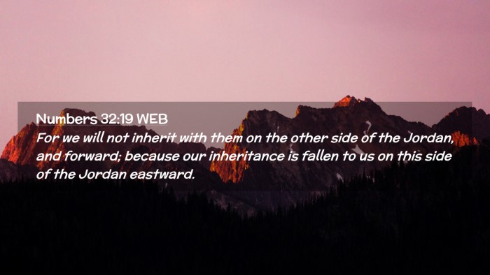 Picture 02 - Numbers 32:19 WEB Desktop Wallpaper - For we will not inherit with them on the other - Desktop Bible Verse Wallpaper