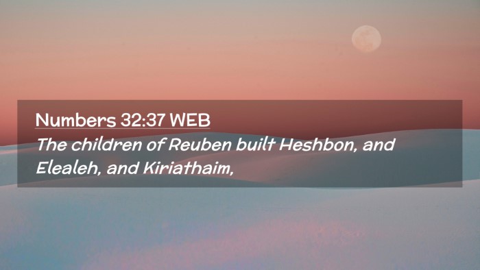 Picture 02 - Numbers 32:37 WEB Desktop Wallpaper - The children of Reuben built Heshbon, and - Desktop Bible Verse Wallpaper