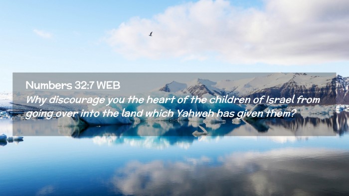 Picture 02 - Numbers 32:7 WEB Desktop Wallpaper - Why discourage you the heart of the children of - Desktop Bible Verse Wallpaper
