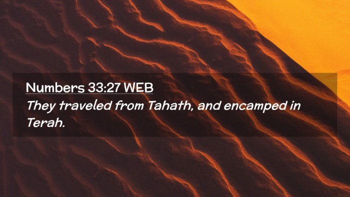 Picture 02 - Numbers 33:27 WEB Desktop Wallpaper - They traveled from Tahath, and encamped in - Desktop Bible Verse Wallpaper