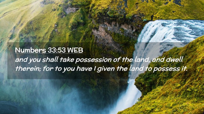 Picture 02 - Numbers 33:53 WEB Desktop Wallpaper - and you shall take possession of the land, and - Desktop Bible Verse Wallpaper