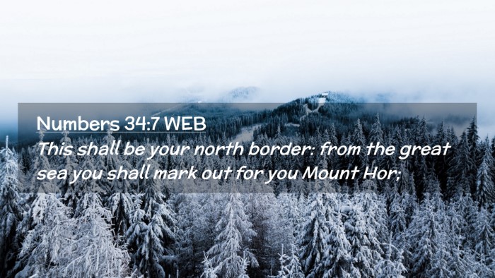 Picture 02 - Numbers 34:7 WEB Desktop Wallpaper - This shall be your north border: from the great - Desktop Bible Verse Wallpaper
