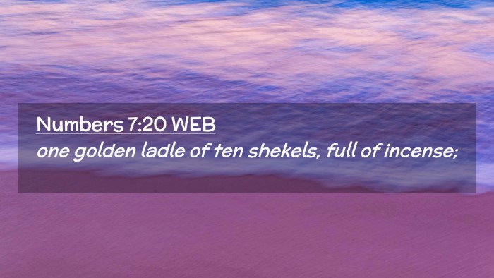 Picture 02 - Numbers 7:20 WEB Desktop Wallpaper - one golden ladle of ten shekels, full of - Desktop Bible Verse Wallpaper