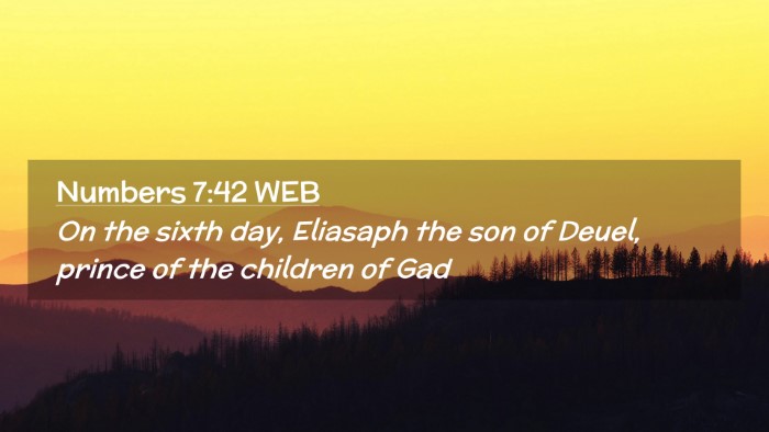 Picture 02 - Numbers 7:42 WEB Desktop Wallpaper - On the sixth day, Eliasaph the son of Deuel, - Desktop Bible Verse Wallpaper