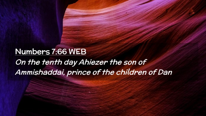 Picture 02 - Numbers 7:66 WEB Desktop Wallpaper - On the tenth day Ahiezer the son of Ammishaddai, - Desktop Bible Verse Wallpaper