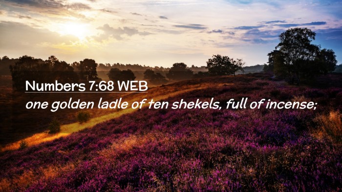 Picture 02 - Numbers 7:68 WEB Desktop Wallpaper - one golden ladle of ten shekels, full of - Desktop Bible Verse Wallpaper