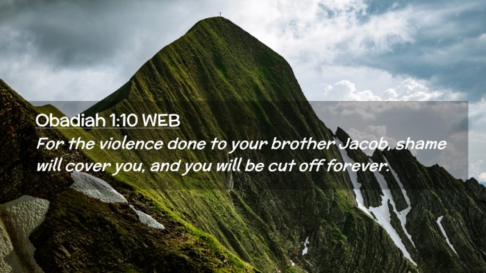 Picture 02 - Obadiah 1:10 WEB Desktop Wallpaper - For the violence done to your brother Jacob, - Desktop Bible Verse Wallpaper