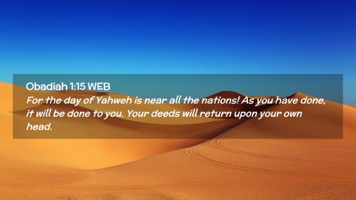 Picture 02 - Obadiah 1:15 WEB Desktop Wallpaper - For the day of Yahweh is near all the nations! As - Desktop Bible Verse Wallpaper