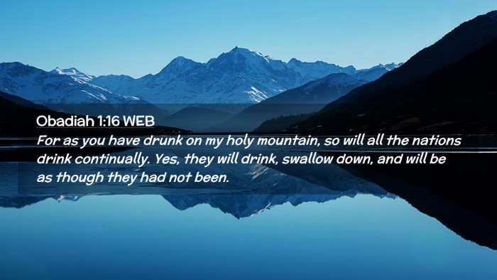 Picture 02 - Obadiah 1:16 WEB Desktop Wallpaper - For as you have drunk on my holy mountain, so - Desktop Bible Verse Wallpaper
