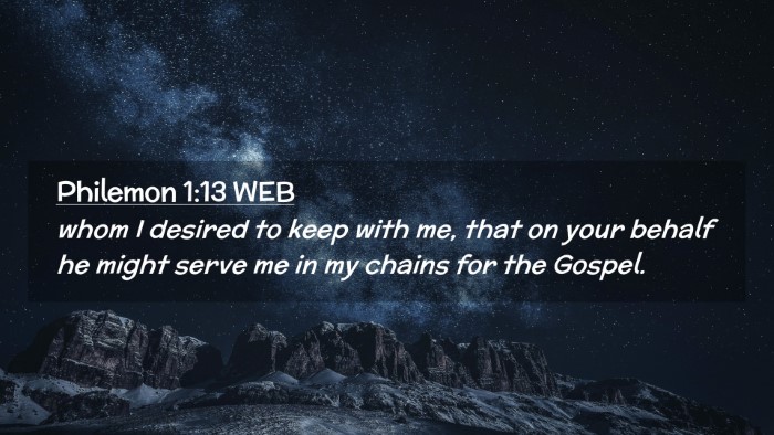 Picture 02 - Philemon 1:13 WEB Desktop Wallpaper - whom I desired to keep with me, that on your - Desktop Bible Verse Wallpaper