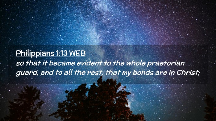 Picture 02 - Philippians 1:13 WEB Desktop Wallpaper - so that it became evident to the whole praetorian - Desktop Bible Verse Wallpaper