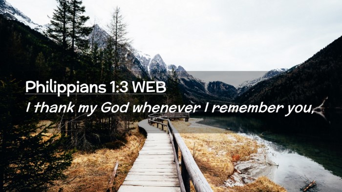 Picture 02 - Philippians 1:3 WEB Desktop Wallpaper - I thank my God whenever I remember - Desktop Bible Verse Wallpaper