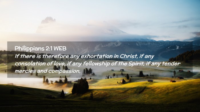 Picture 02 - Philippians 2:1 WEB Desktop Wallpaper - If there is therefore any exhortation in Christ, - Desktop Bible Verse Wallpaper