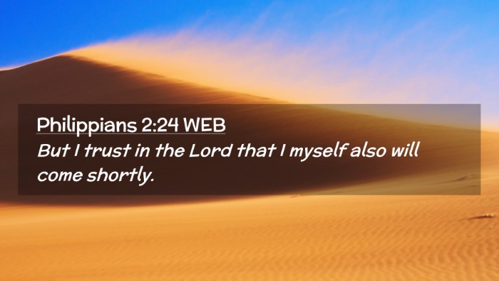 Picture 02 - Philippians 2:24 WEB Desktop Wallpaper - But I trust in the Lord that I myself also will - Desktop Bible Verse Wallpaper