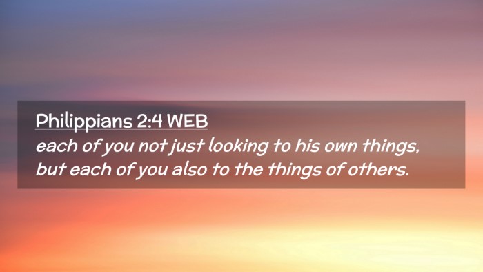 Picture 02 - Philippians 2:4 WEB Desktop Wallpaper - each of you not just looking to his own things, - Desktop Bible Verse Wallpaper