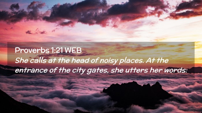 Picture 02 - Proverbs 1:21 WEB Desktop Wallpaper - She calls at the head of noisy places. At the - Desktop Bible Verse Wallpaper