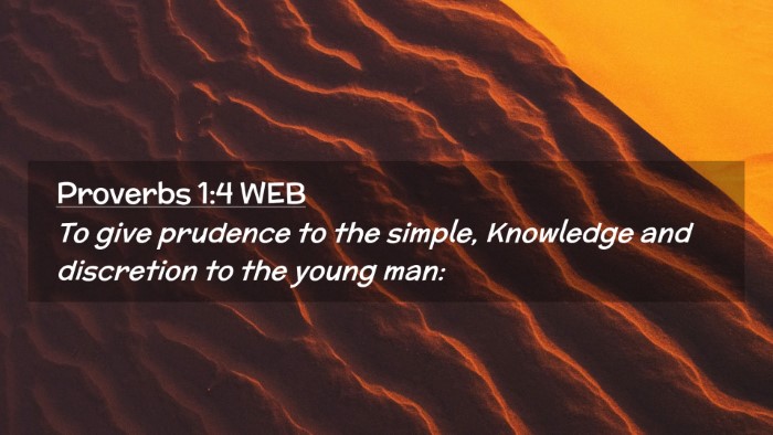 Picture 02 - Proverbs 1:4 WEB Desktop Wallpaper - To give prudence to the simple, Knowledge and - Desktop Bible Verse Wallpaper