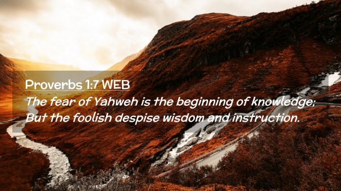 Picture 02 - Proverbs 1:7 WEB Desktop Wallpaper - The fear of Yahweh is the beginning of knowledge; - Desktop Bible Verse Wallpaper