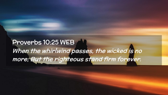 Picture 02 - Proverbs 10:25 WEB Desktop Wallpaper - When the whirlwind passes, the wicked is no more; - Desktop Bible Verse Wallpaper