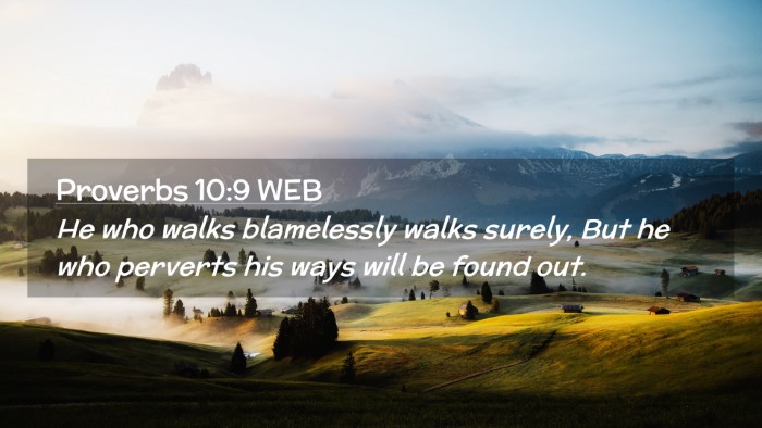 Picture 02 - Proverbs 10:9 WEB Desktop Wallpaper - He who walks blamelessly walks surely, But he who - Desktop Bible Verse Wallpaper