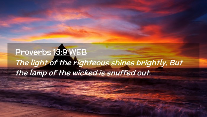 Picture 02 - Proverbs 13:9 WEB Desktop Wallpaper - The light of the righteous shines brightly, But - Desktop Bible Verse Wallpaper