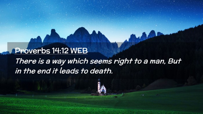 Picture 02 - Proverbs 14:12 WEB Desktop Wallpaper - There is a way which seems right to a man, But in - Desktop Bible Verse Wallpaper