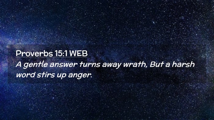 Picture 02 - Proverbs 15:1 WEB Desktop Wallpaper - A gentle answer turns away wrath, But a harsh - Desktop Bible Verse Wallpaper