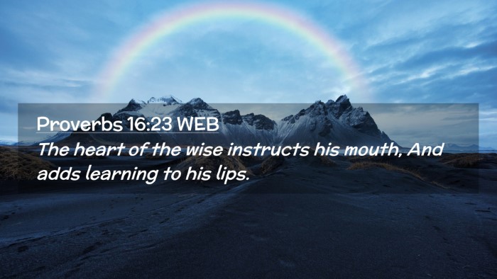 Picture 02 - Proverbs 16:23 WEB Desktop Wallpaper - The heart of the wise instructs his mouth, And - Desktop Bible Verse Wallpaper
