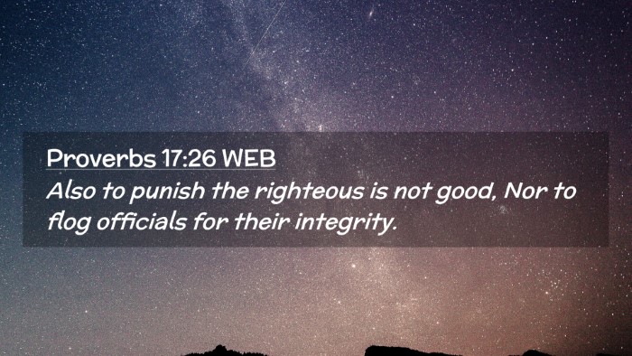 Picture 02 - Proverbs 17:26 WEB Desktop Wallpaper - Also to punish the righteous is not good, Nor to - Desktop Bible Verse Wallpaper