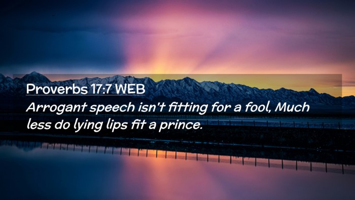 Picture 02 - Proverbs 17:7 WEB Desktop Wallpaper - Arrogant speech isn't fitting for a fool, Much - Desktop Bible Verse Wallpaper