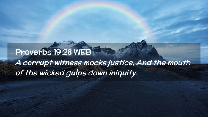 Picture 02 - Proverbs 19:28 WEB Desktop Wallpaper - A corrupt witness mocks justice, And the mouth of - Desktop Bible Verse Wallpaper