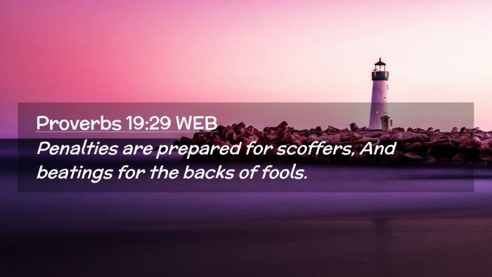 Picture 02 - Proverbs 19:29 WEB Desktop Wallpaper - Penalties are prepared for scoffers, And beatings - Desktop Bible Verse Wallpaper