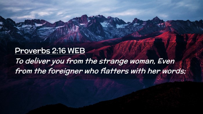Picture 02 - Proverbs 2:16 WEB Desktop Wallpaper - To deliver you from the strange woman, Even from - Desktop Bible Verse Wallpaper