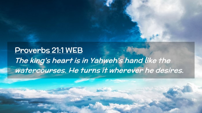 Picture 02 - Proverbs 21:1 WEB Desktop Wallpaper - The king's heart is in Yahweh's hand like the - Desktop Bible Verse Wallpaper