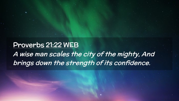 Picture 02 - Proverbs 21:22 WEB Desktop Wallpaper - A wise man scales the city of the mighty, And - Desktop Bible Verse Wallpaper
