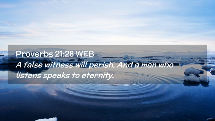Picture 02 - Proverbs 21:28 WEB Desktop Wallpaper - A false witness will perish, And a man who - Desktop Bible Verse Wallpaper