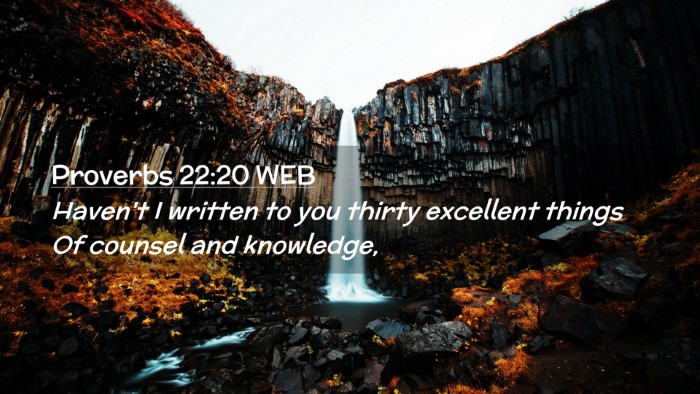Picture 02 - Proverbs 22:20 WEB Desktop Wallpaper - Haven't I written to you thirty excellent things - Desktop Bible Verse Wallpaper