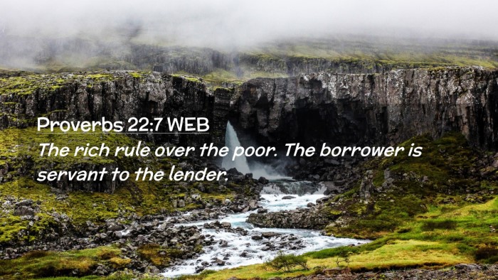 Picture 02 - Proverbs 22:7 WEB Desktop Wallpaper - The rich rule over the poor. The borrower is - Desktop Bible Verse Wallpaper